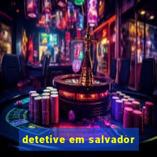 detetive em salvador